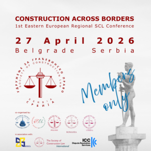MEMBERS ONLY Construction Across Borders - 1st Eastern European Regional SCL Conference - 27 April 2026