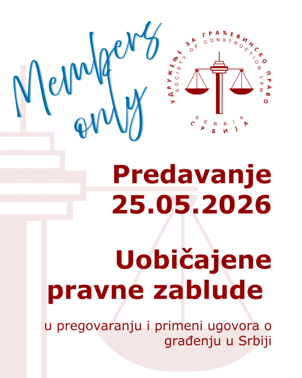 SAMO ČLANOVI 25.05.2026 Uobičajene pravne zablude u pregovaranju i primeni ugovora o građenju u Srbiji